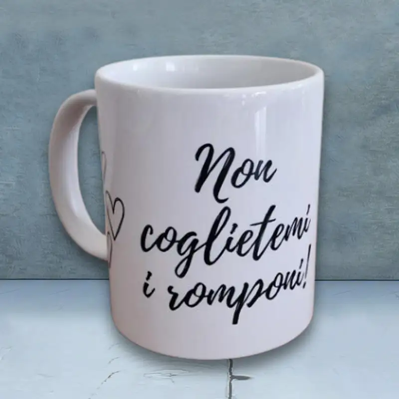 TAZZA "Non coglietemi i romponi" — stampa su oggetti