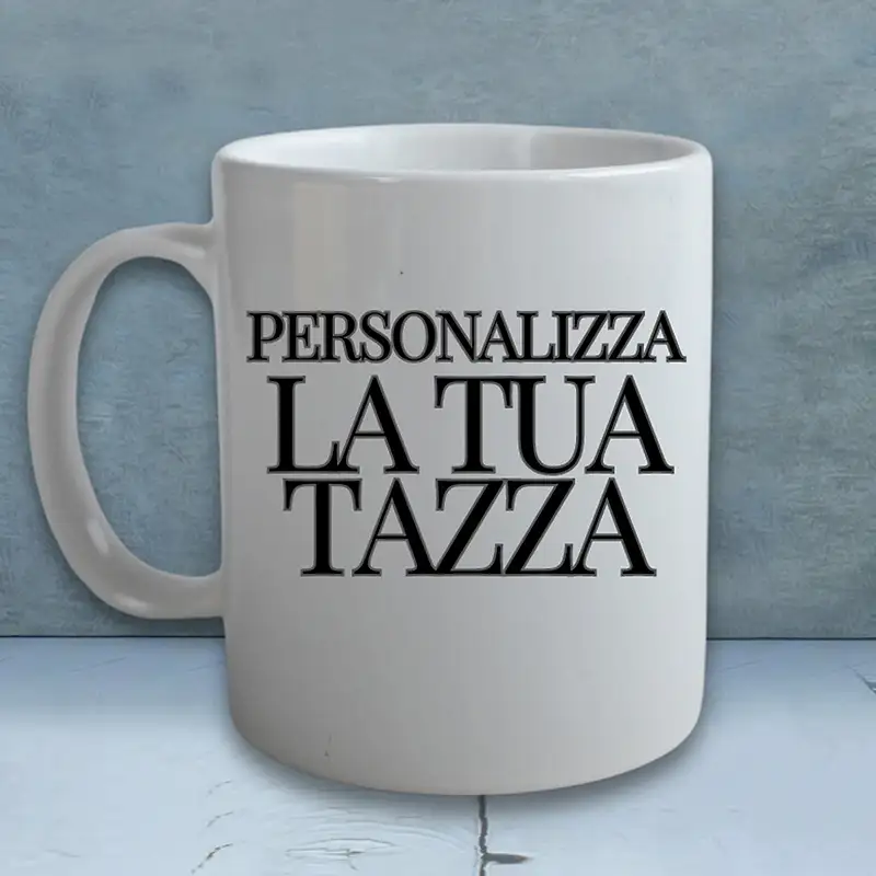 TAZZA PERSONALIZZATA — stampa su oggetti